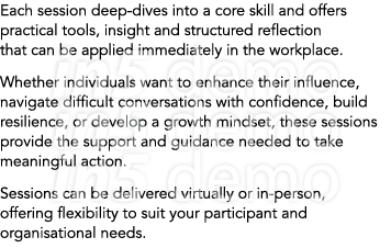 Each session deep dives into a core skill and offers practical tools, insight and structured reflection that can be a...