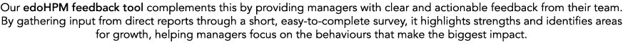 Our edoHPM feedback tool complements this by providing managers with clear and actionable feedback from their team. B...